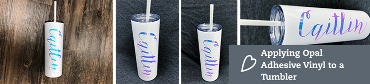 How to Apply Opal Foil Adhesive Vinyl to Tumblers
